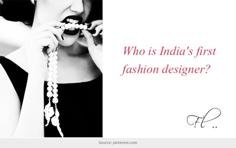 Who is First Indian Fashion Designer