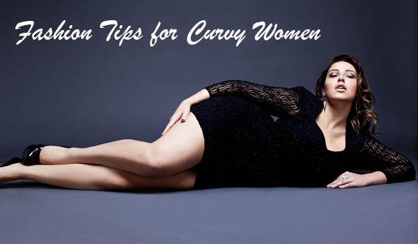 8 Amazing Fashion Tips For Curvy Women