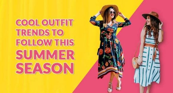 Cool OutfitTrends To Follow This Summer
