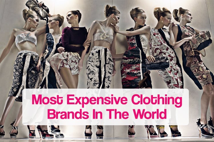 Top 12 Most Expensive Clothing Brands In The World | atelier-yuwa.ciao.jp