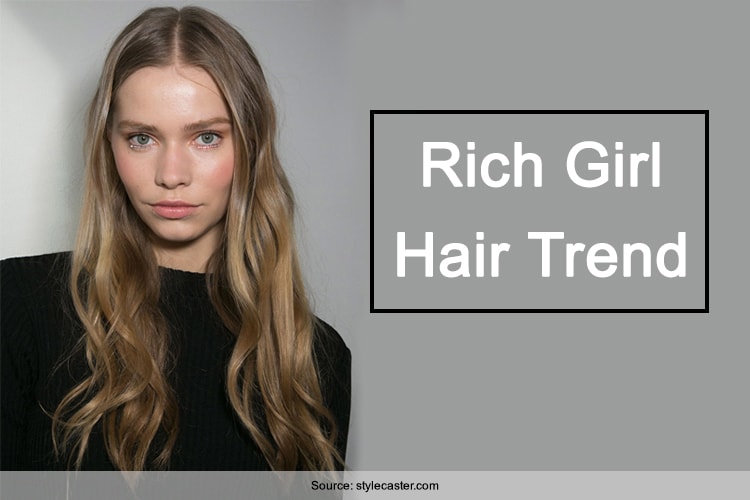 Rich Girl Hair Trend