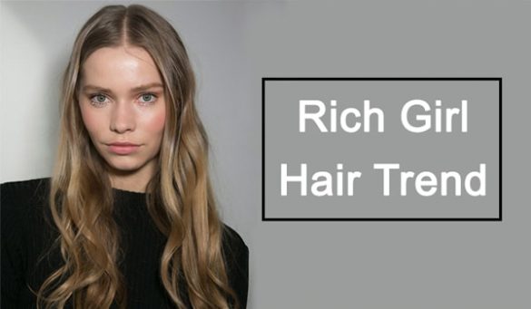 Rich Girl Hair Trend