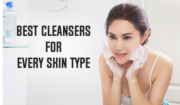 Best Cleansers For Skin Type