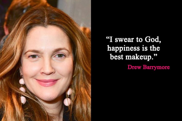 Drew Barrymore Makeup Quotes