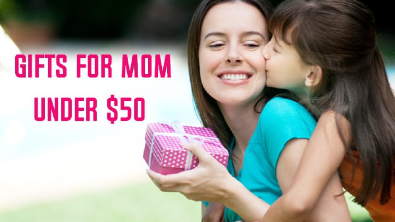 best gifts for mom under $50