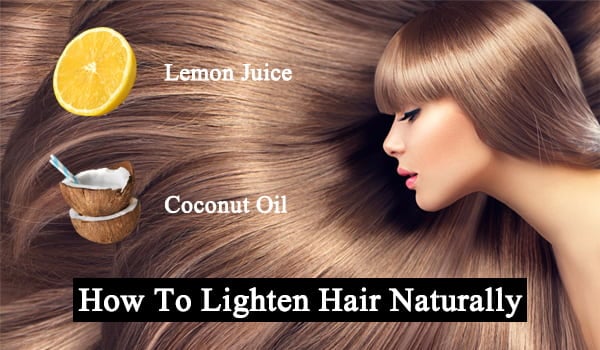 Top 9 Ways To Lighten Hair Naturally Top 9 Ways To Lighten Hair Naturally