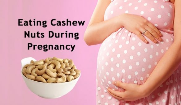 Eating Cashew Nuts During Pregnancy